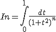 In = \Bigint_{0}^{1} \frac{dt}{(1+t^2)^n}